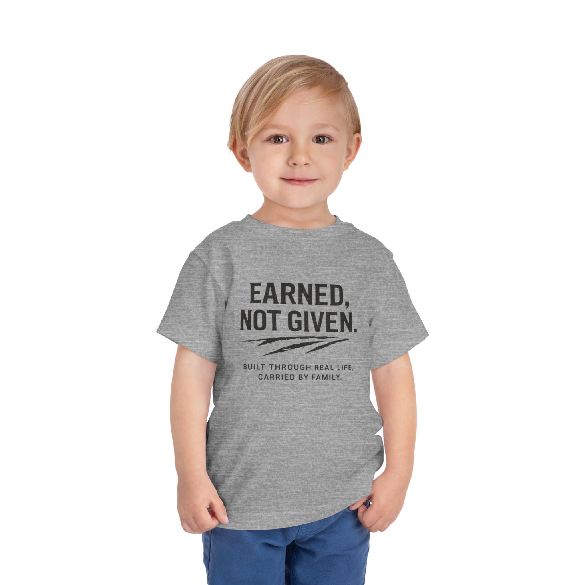 Toddler Tee — "Earned, Not Given." Motivational Kids T-Shirt